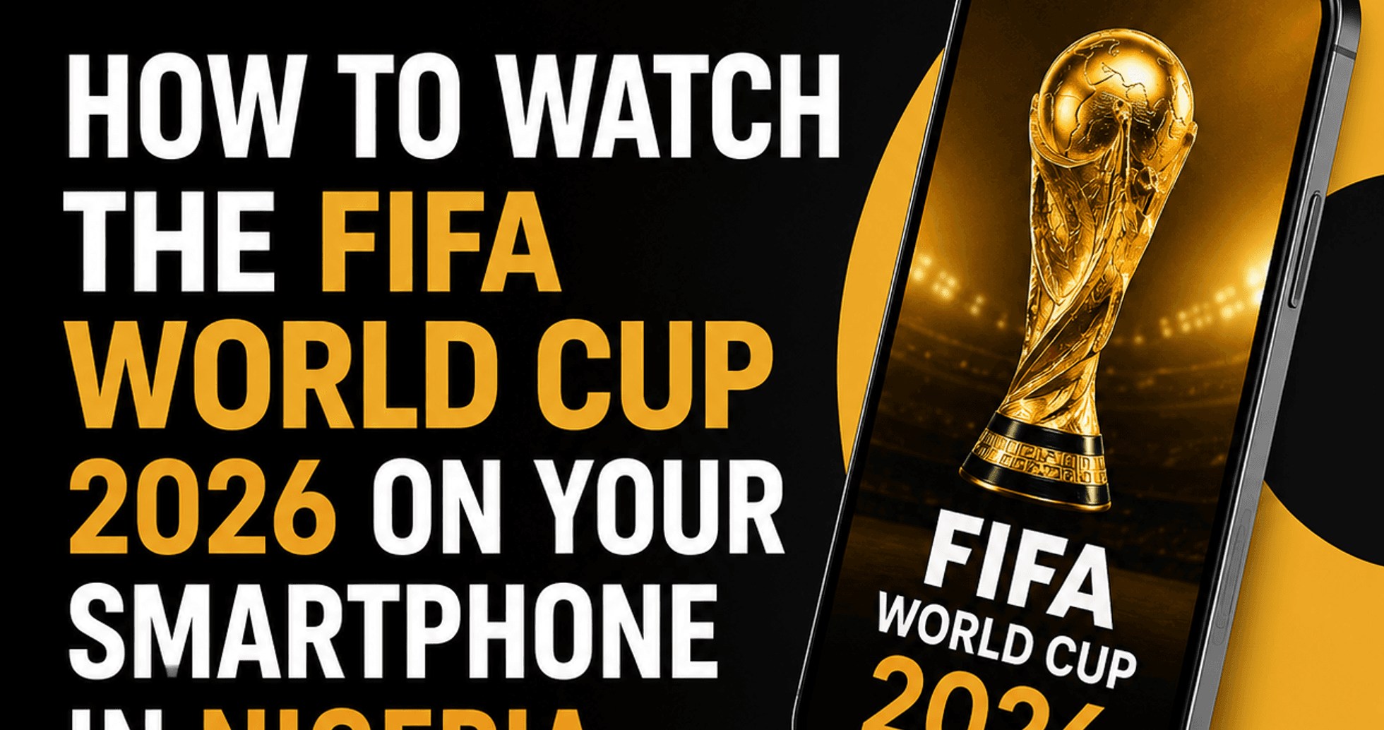 Как смотреть Чемпионат мира по футболу FIFA 2026 на смартфоне в Нигерии